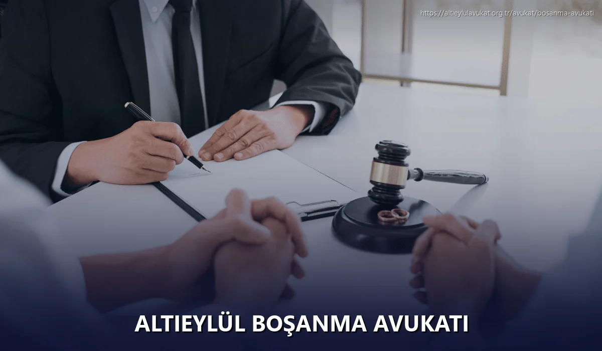 Altieylül Boşanma Avukatı