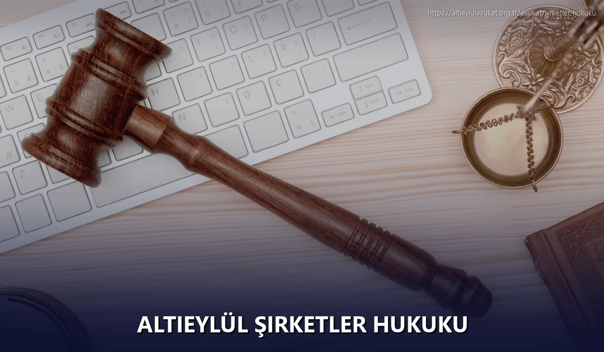 Altieylül Şirketler Hukuku
