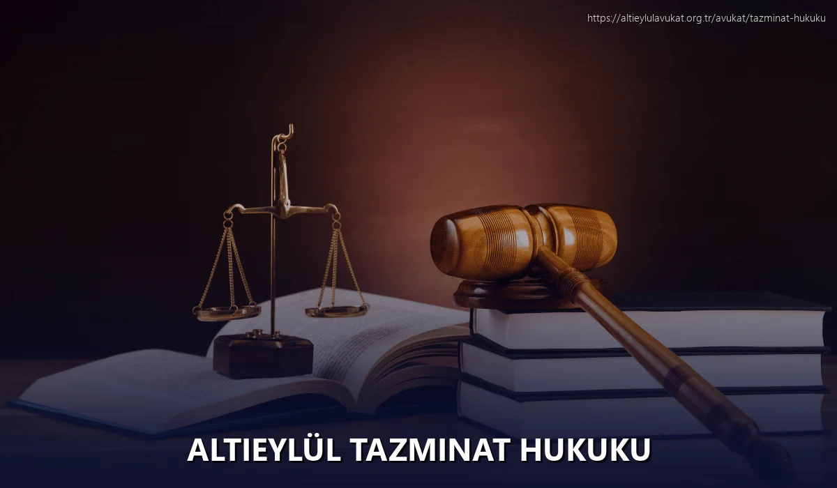 Altieylül Tazminat Hukuku