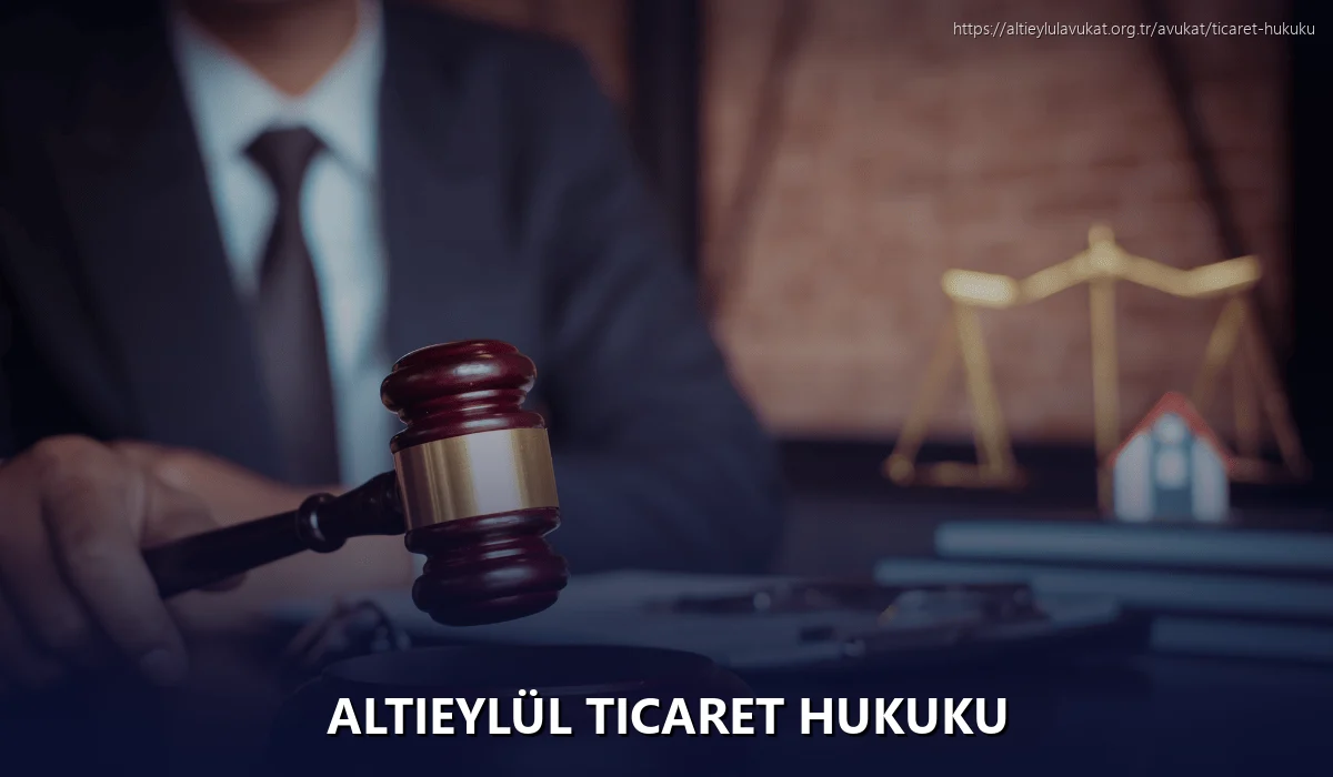 Altieylül Ticaret Hukuku